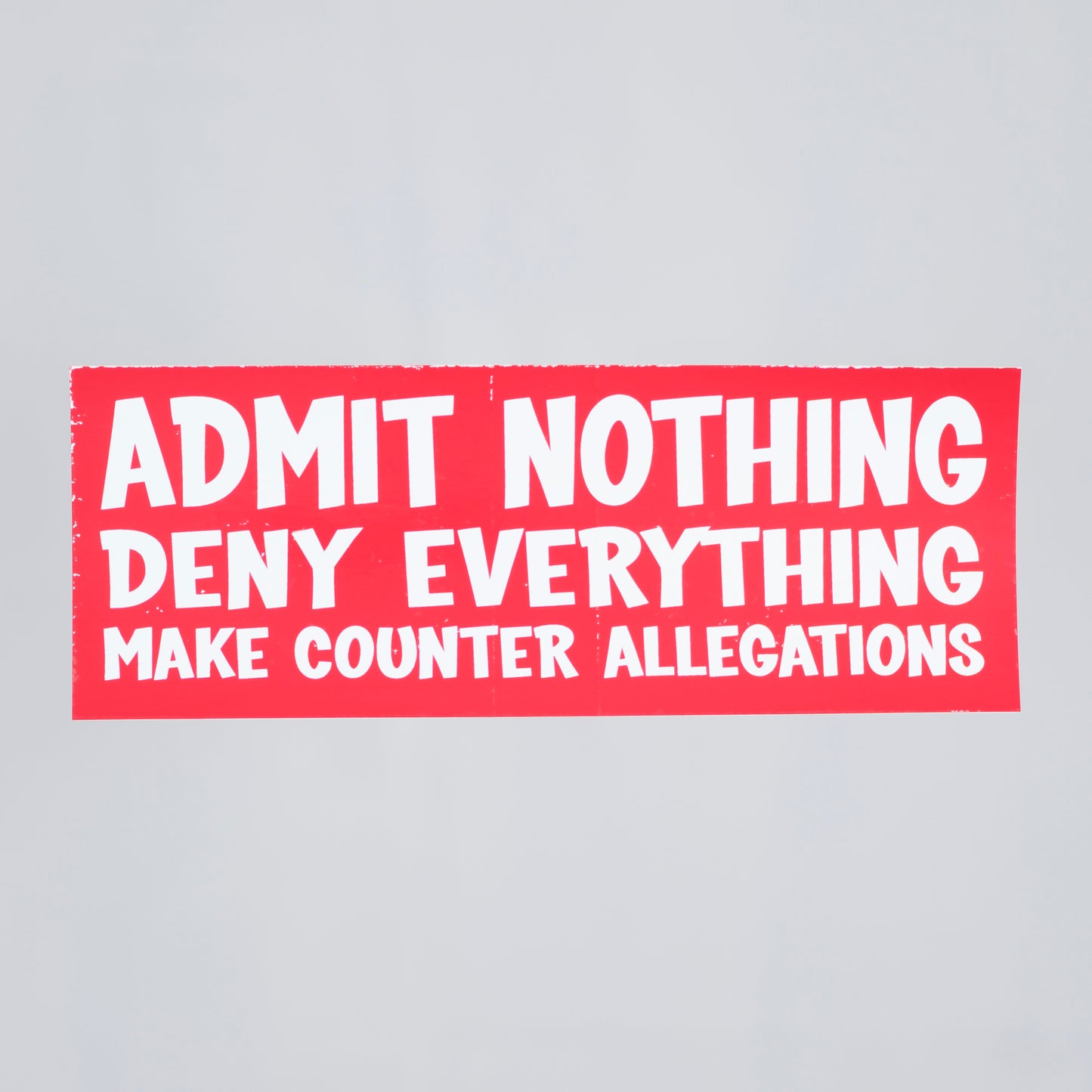 Admit nothing deny everything sticker