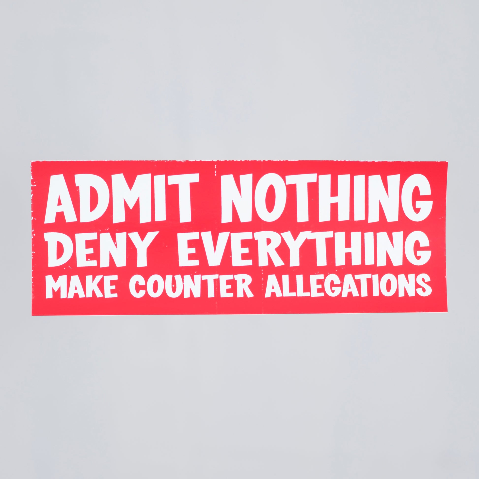 Admit nothing deny everything sticker