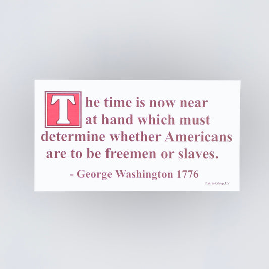 George Washington The Time Is Now Quote