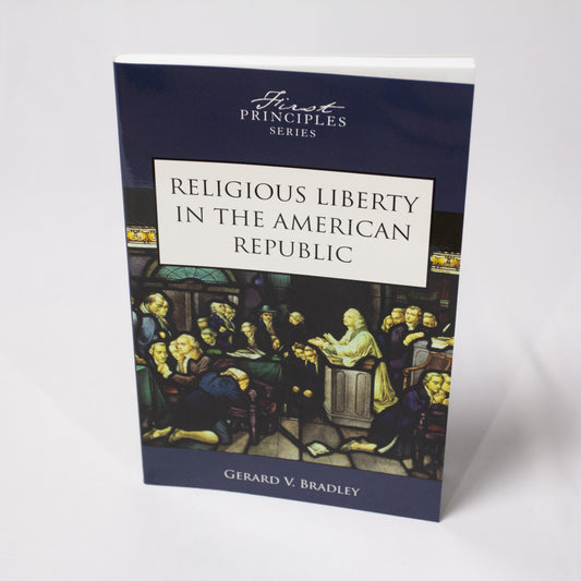 The Heritage Foundation First Principles Set - Religious Liberty in the American Republic 