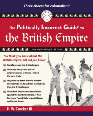 Politically Incorrect Guide: The British Empire