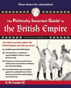 Politically Incorrect Guide: The British Empire