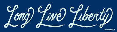 Long Live Liberty sticker
