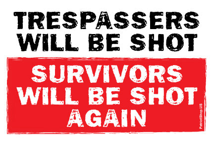 Trespassers Will Be Shot sticker